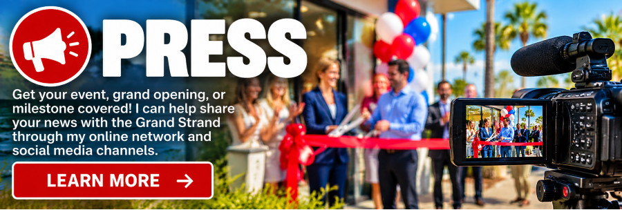 Grand Strand Press covers events, grand openings, and milestones - learn more at at GrandStrandPress.com